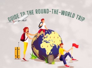 guide to the around the world trip - easyworld travels 1